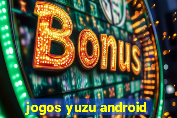 jogos yuzu android